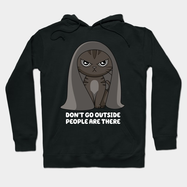 Dont Go Outside Hoodie by technofaze